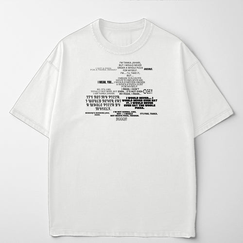 A Whole Pizza For Myself on a white t-shirt