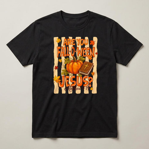 Are You Fall-O-Ween Jesus? t-shirt, black, print on the front
