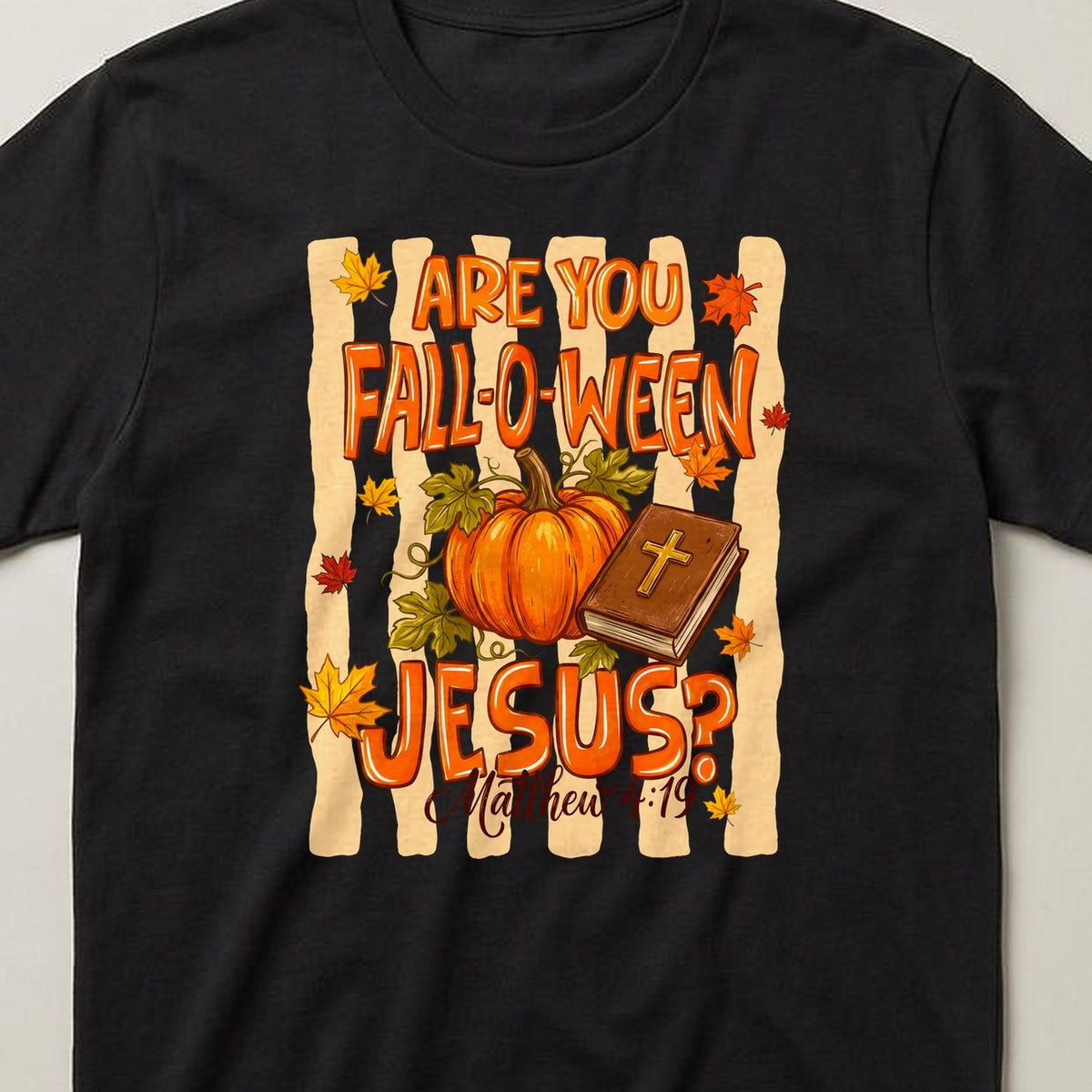 Are You Fall-O-Ween Jesus? t-shirt, black, close view of the print