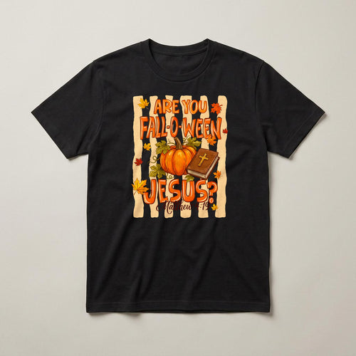Are You Fall-O-Ween Jesus? t-shirt, black, print on the front